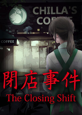 Chilla&#39;s Art: The Closing Shift